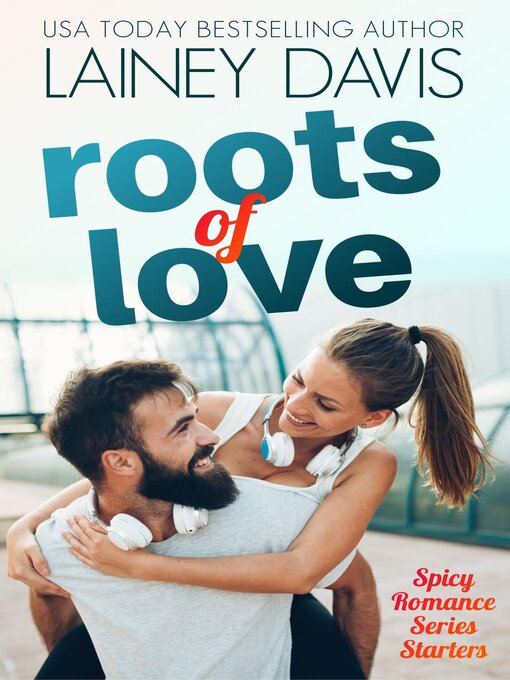 Title details for Roots of Love by Lainey Davis - Available